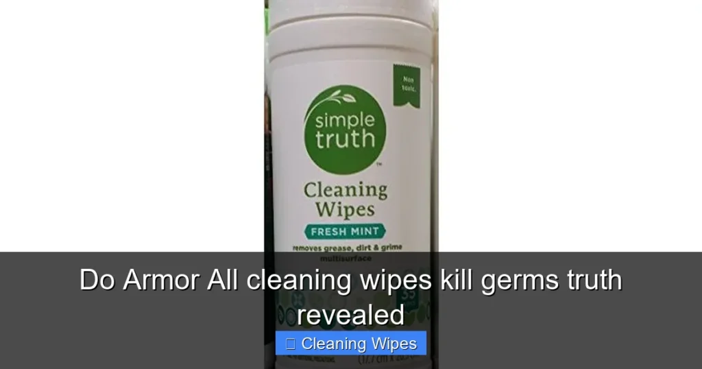 Do Armor All cleaning wipes kill germs truth revealed