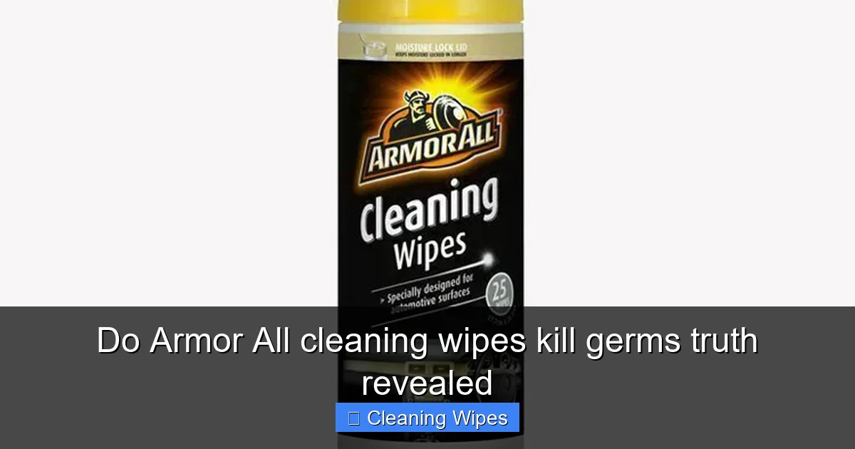 Do Armor All cleaning wipes kill germs truth revealed