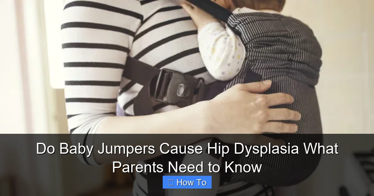 Do Baby Jumpers Cause Hip Dysplasia What Parents Need to Know