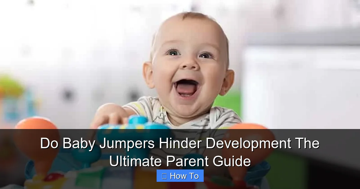 Do Baby Jumpers Hinder Development The Ultimate Parent Guide