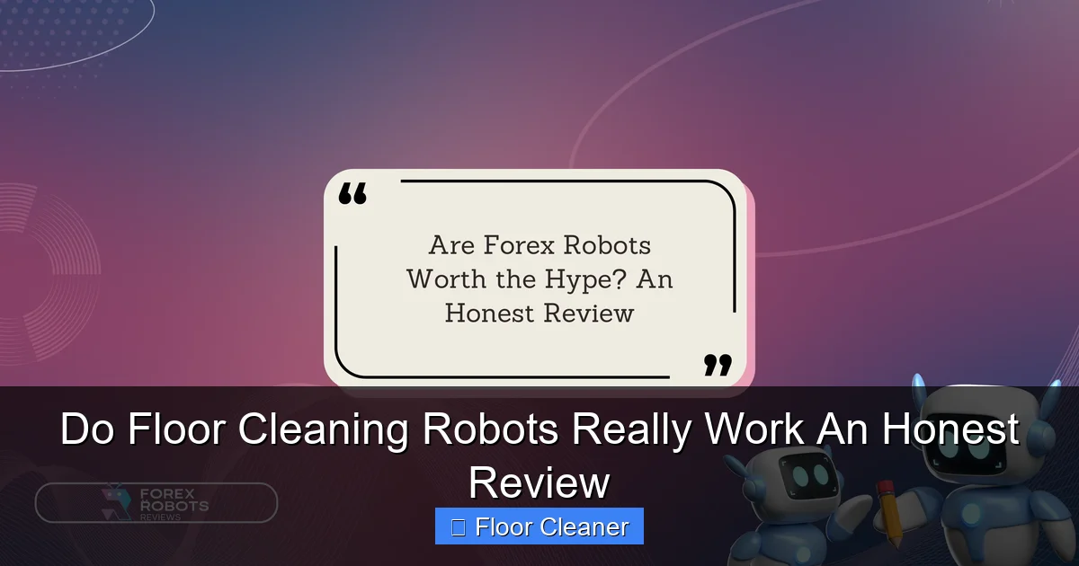 Do Floor Cleaning Robots Really Work An Honest Review
