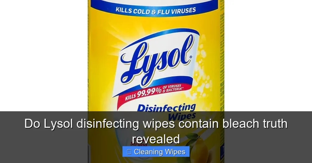 Do Lysol disinfecting wipes contain bleach truth revealed