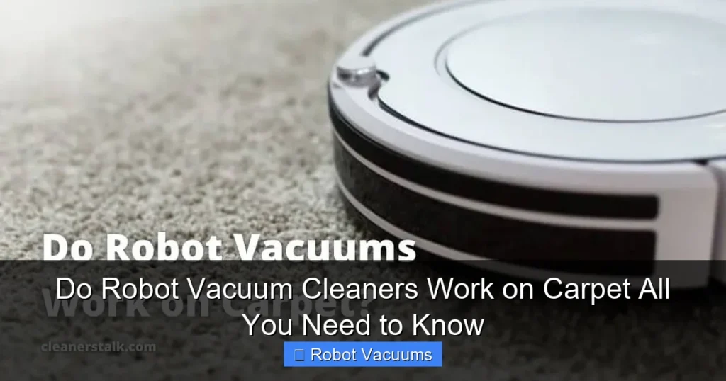 Do Robot Vacuum Cleaners Work on Carpet All You Need to Know