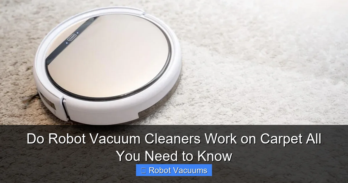Do Robot Vacuum Cleaners Work on Carpet All You Need to Know