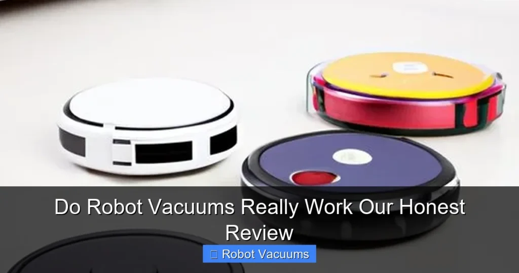 Do Robot Vacuums Really Work Our Honest Review