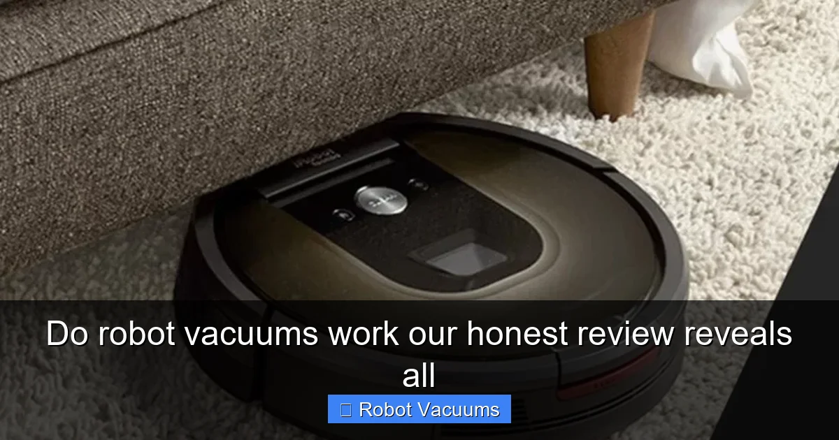 Do robot vacuums work our honest review reveals all