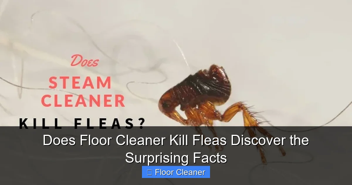 Does Floor Cleaner Kill Fleas Discover the Surprising Facts