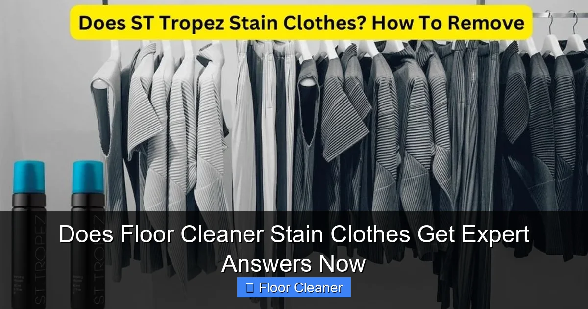 Does Floor Cleaner Stain Clothes Get Expert Answers Now