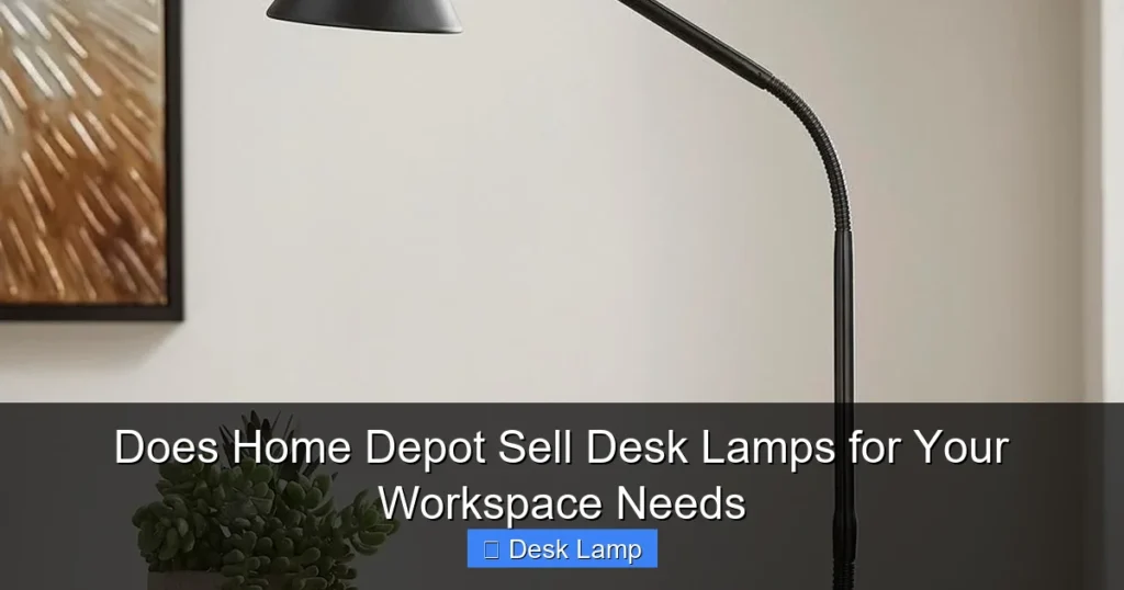 Does Home Depot Sell Desk Lamps for Your Workspace Needs