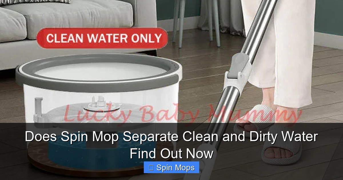 Does Spin Mop Separate Clean and Dirty Water Find Out Now