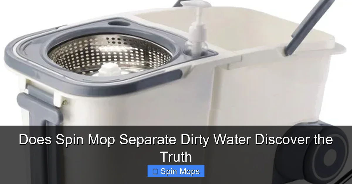 Does Spin Mop Separate Dirty Water Discover the Truth
