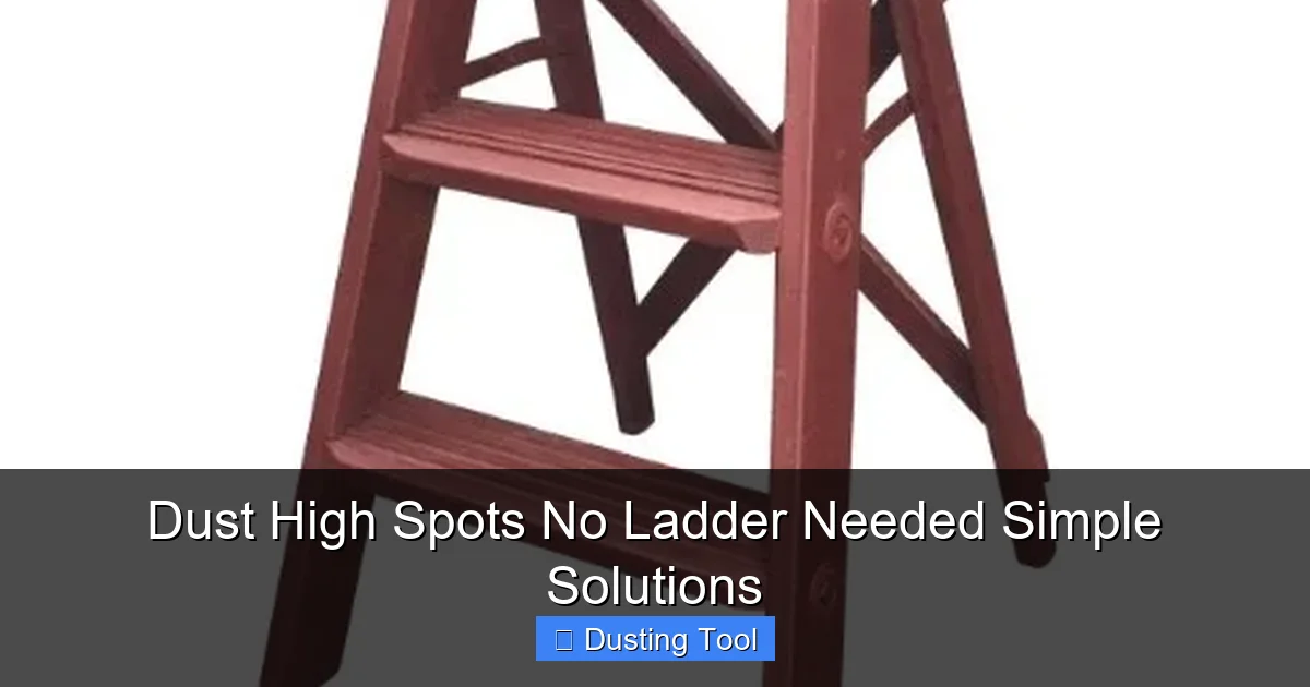 Dust High Spots No Ladder Needed Simple Solutions