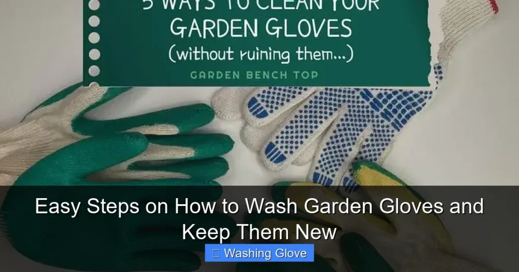 Easy Steps on How to Wash Garden Gloves and Keep Them New