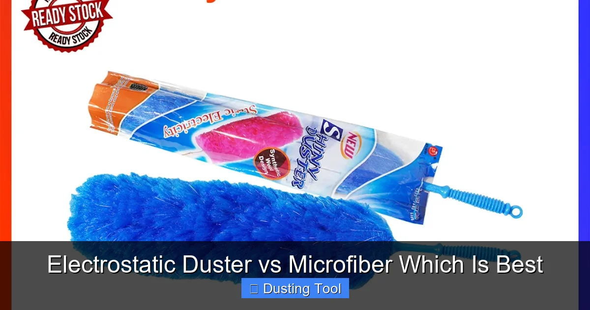 Electrostatic Duster vs Microfiber Which Is Best