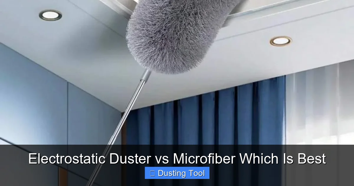 Electrostatic Duster vs Microfiber Which Is Best