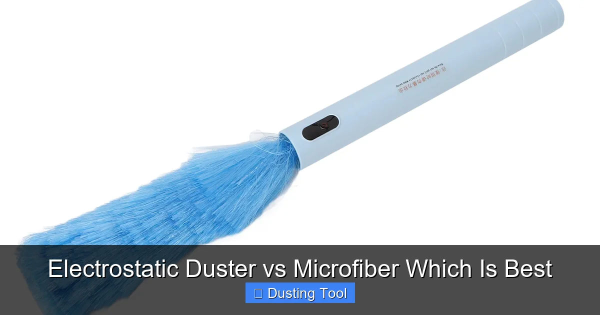 Electrostatic Duster vs Microfiber Which Is Best