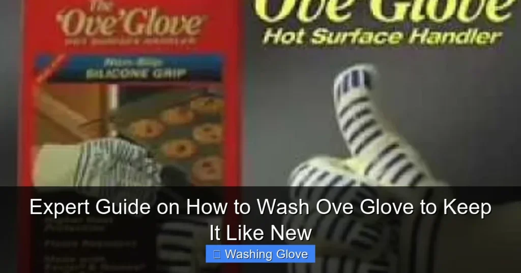 Expert Guide on How to Wash Ove Glove to Keep It Like New