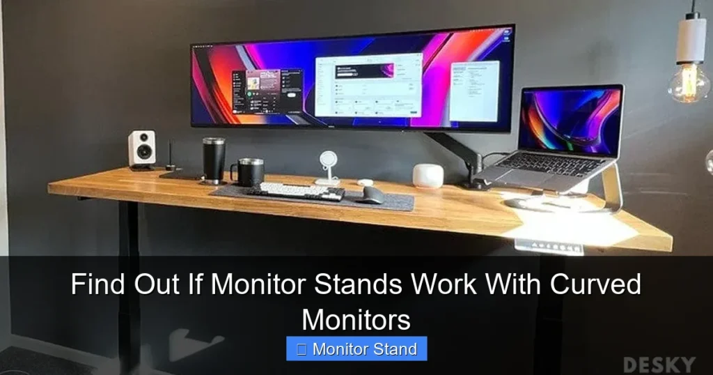 Find Out If Monitor Stands Work With Curved Monitors