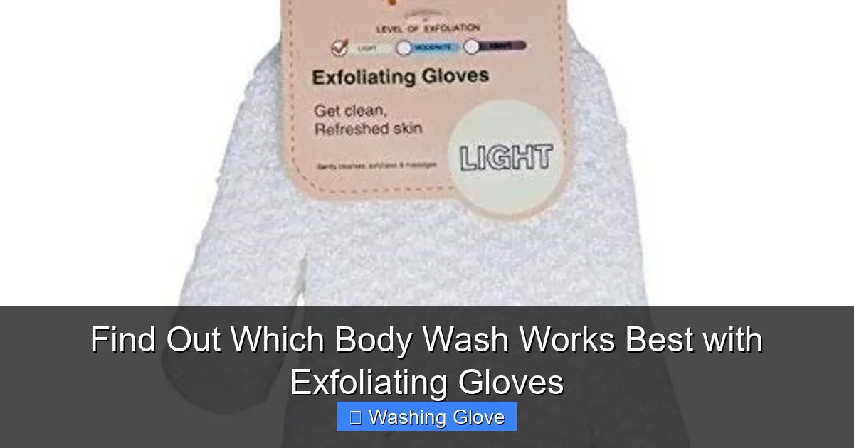Find Out Which Body Wash Works Best with Exfoliating Gloves