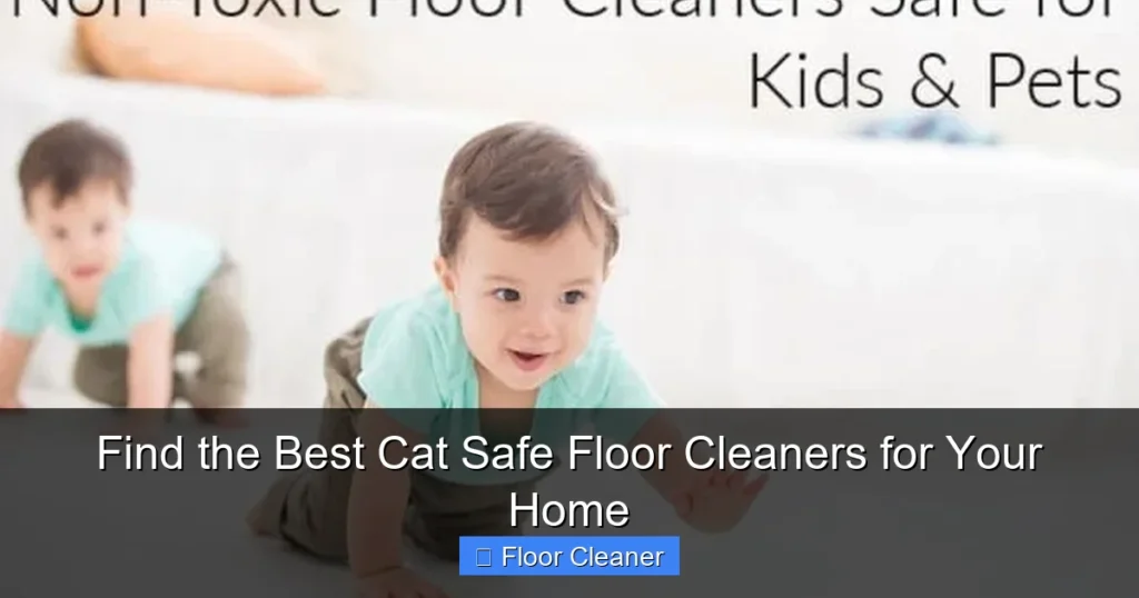 Find the Best Cat Safe Floor Cleaners for Your Home