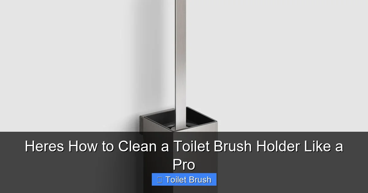 Heres How to Clean a Toilet Brush Holder Like a Pro