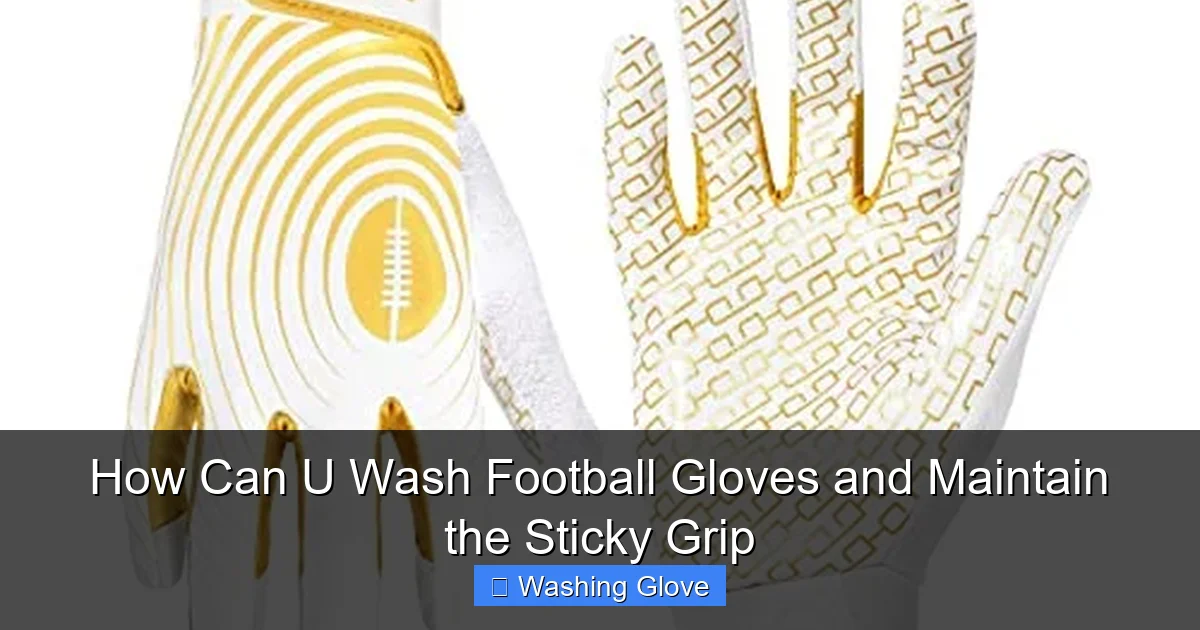 How Can U Wash Football Gloves and Maintain the Sticky Grip