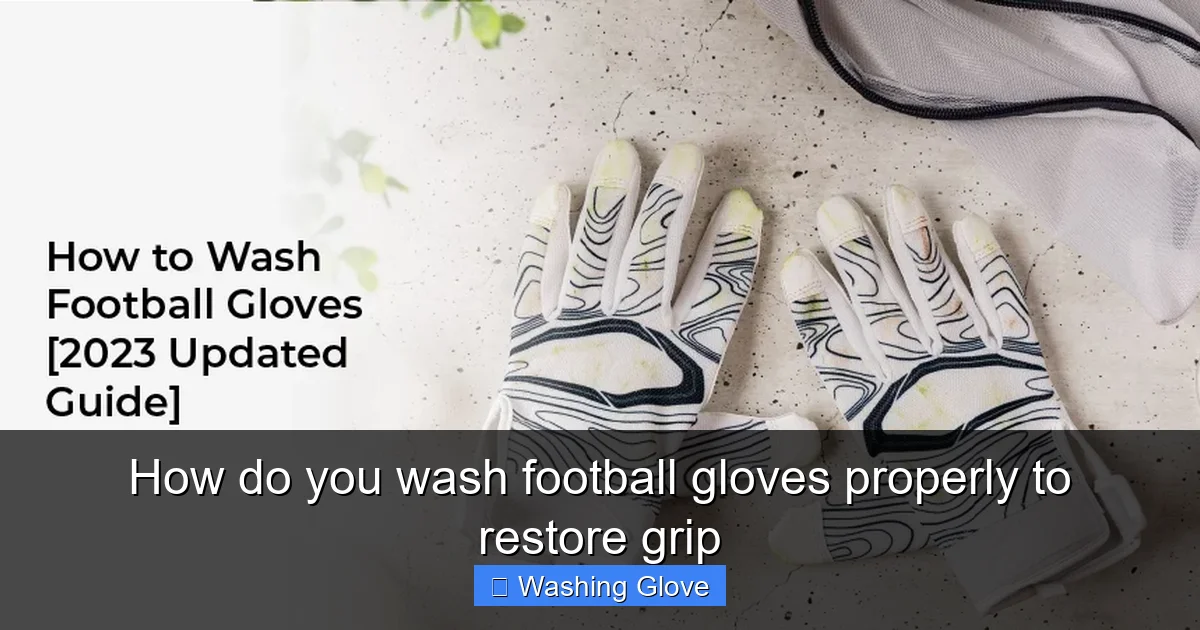 How do you wash football gloves properly to restore grip