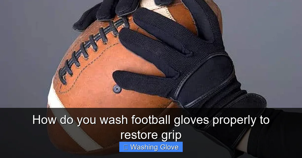 How do you wash football gloves properly to restore grip