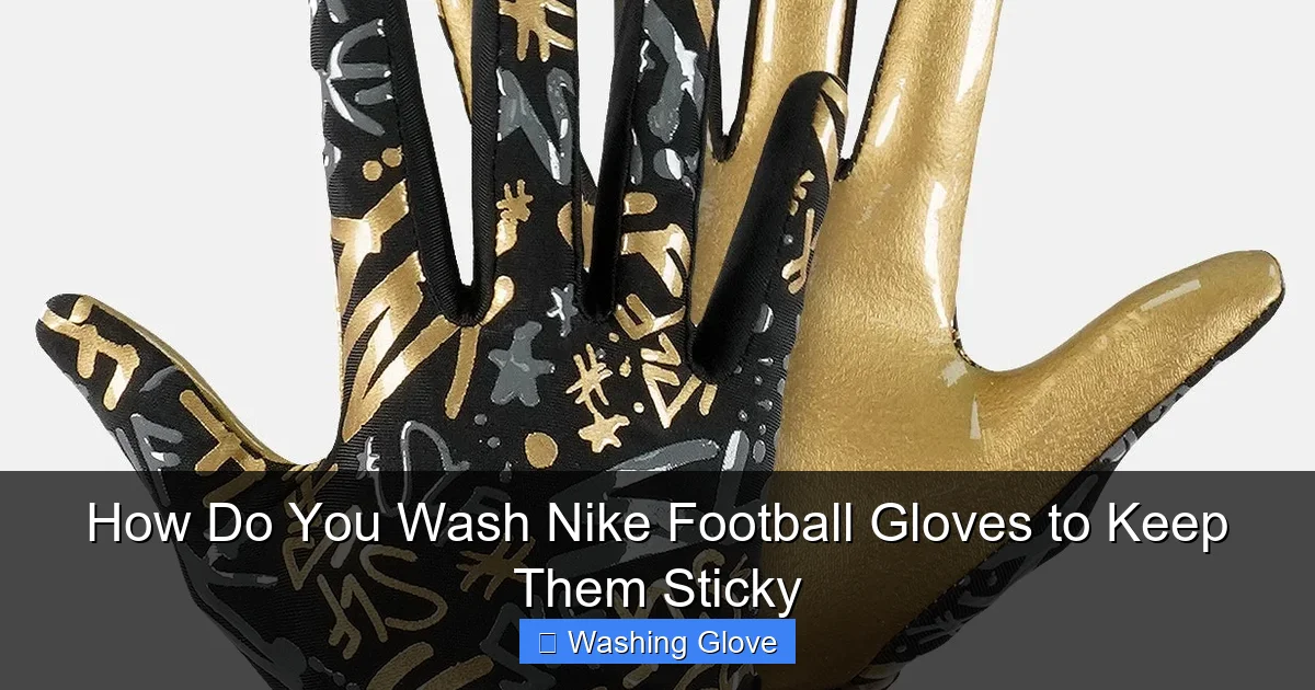 How Do You Wash Nike Football Gloves to Keep Them Sticky