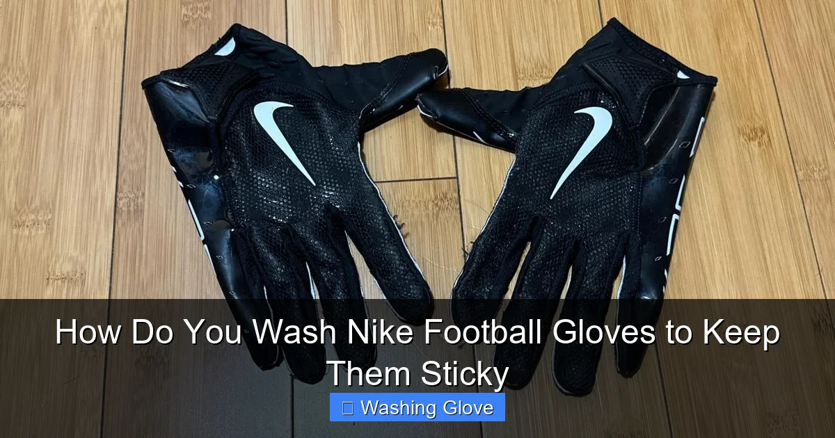 How Do You Wash Nike Football Gloves to Keep Them Sticky