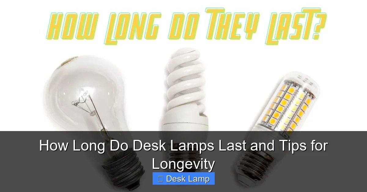 How Long Do Desk Lamps Last and Tips for Longevity