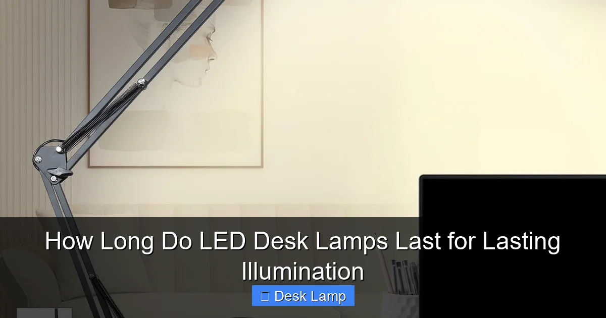 How Long Do LED Desk Lamps Last for Lasting Illumination