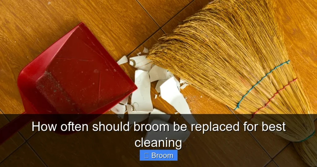 How often should broom be replaced for best cleaning