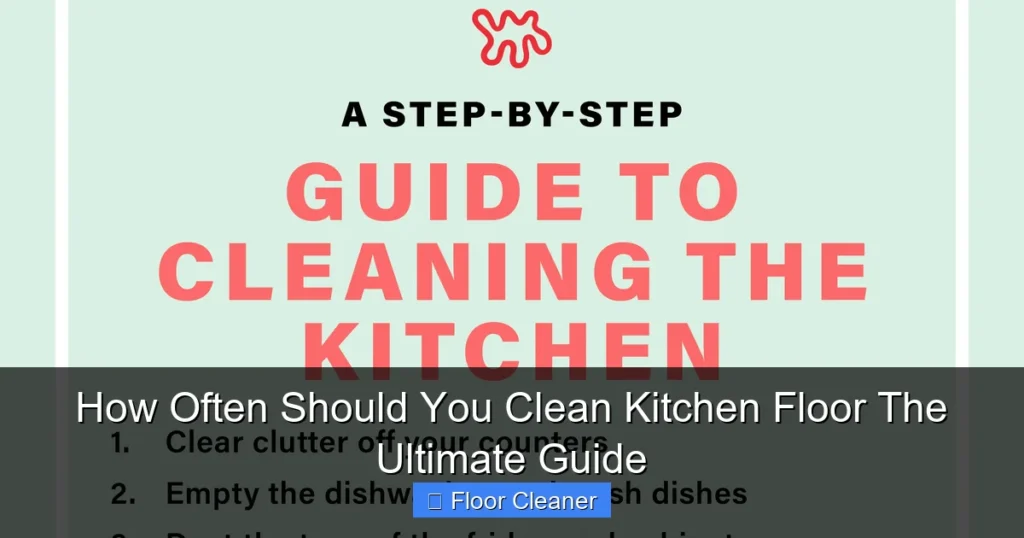How Often Should You Clean Kitchen Floor The Ultimate Guide