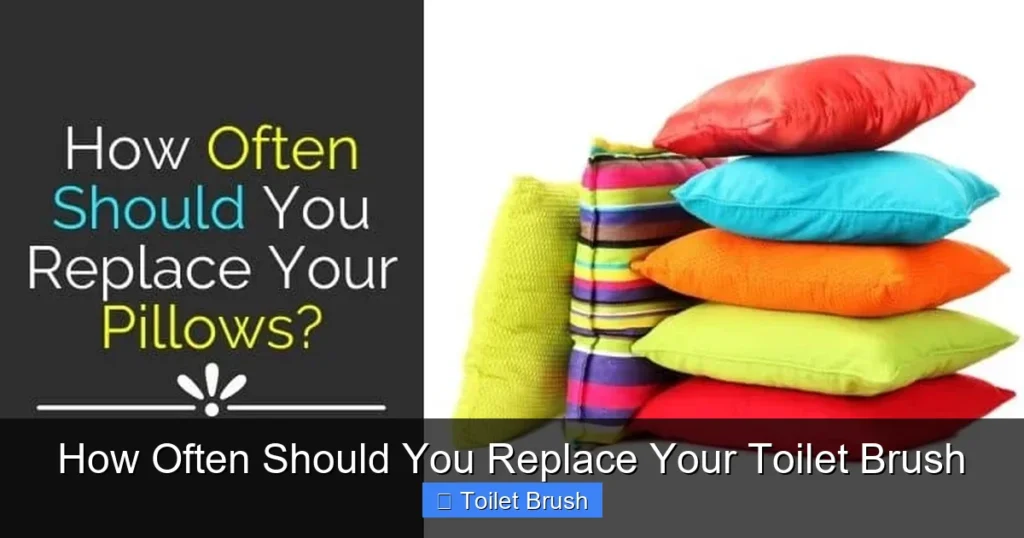 How Often Should You Replace Your Toilet Brush