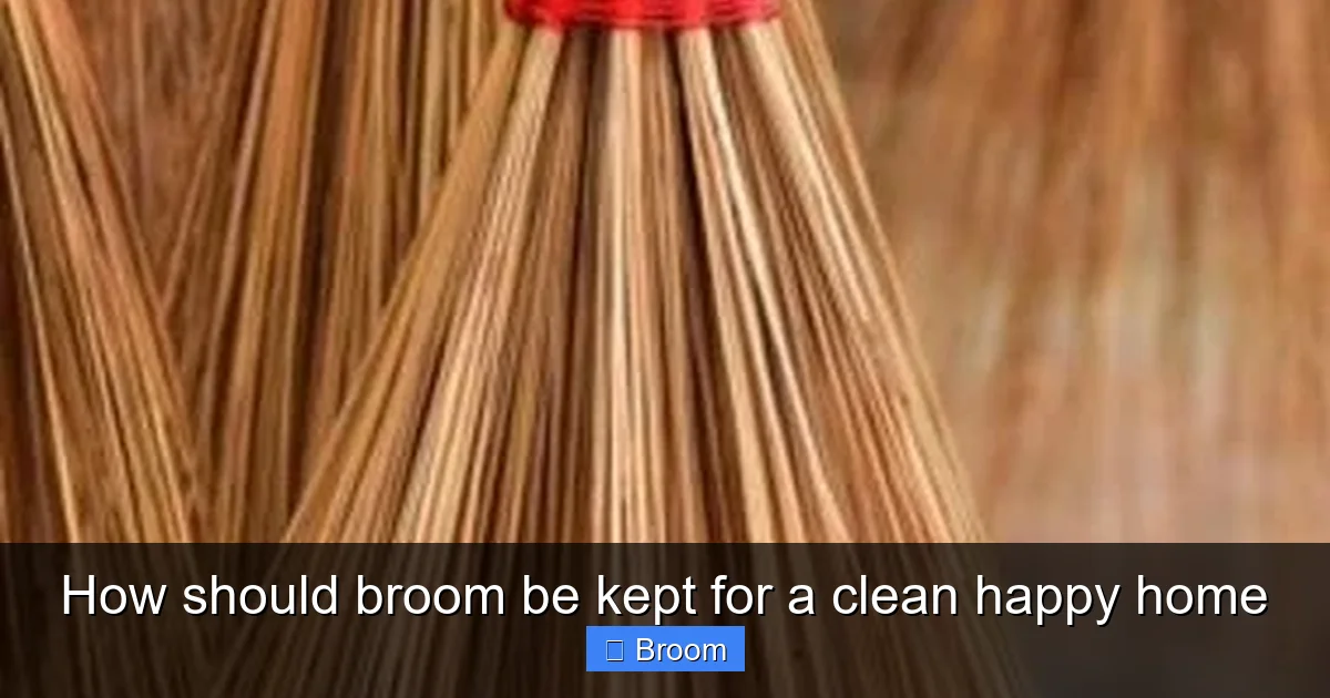 How should broom be kept for a clean happy home