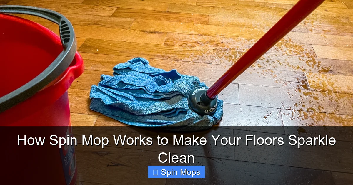 How Spin Mop Works to Make Your Floors Sparkle Clean