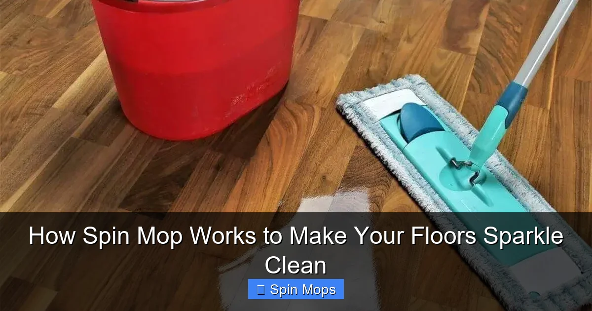 How Spin Mop Works to Make Your Floors Sparkle Clean