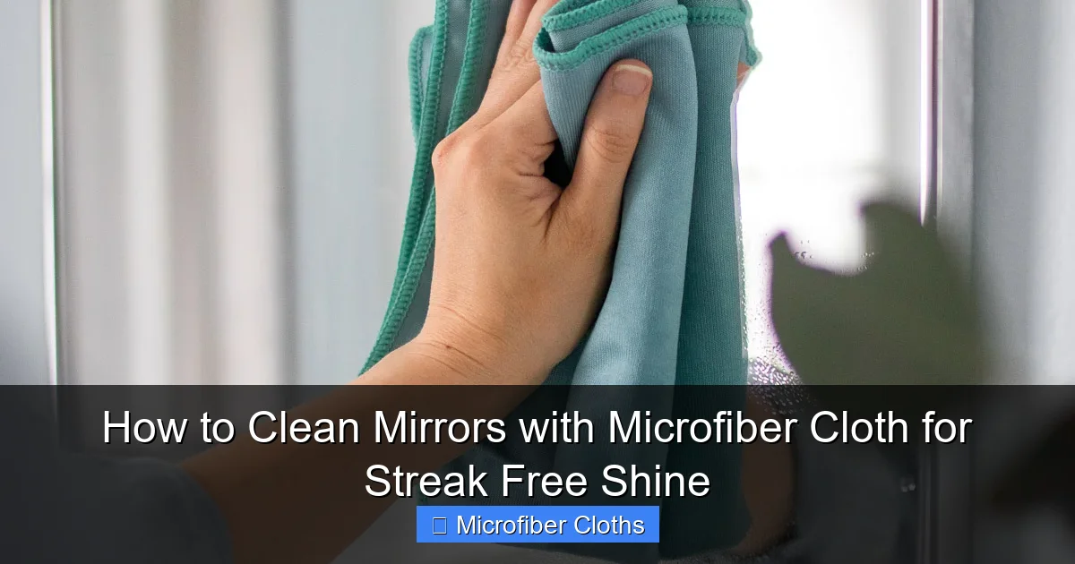 How to Clean Mirrors with Microfiber Cloth for Streak Free Shine