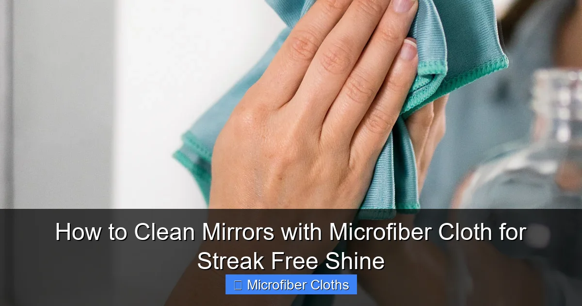 How to Clean Mirrors with Microfiber Cloth for Streak Free Shine