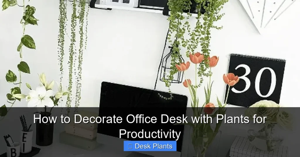How to Decorate Office Desk with Plants for Productivity