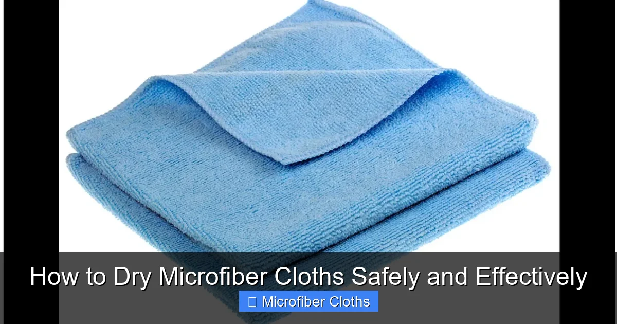 How to Dry Microfiber Cloths Safely and Effectively