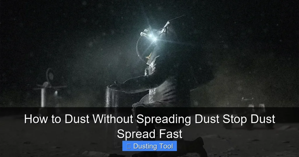 How to Dust Without Spreading Dust Stop Dust Spread Fast
