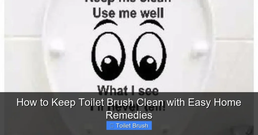 How to Keep Toilet Brush Clean with Easy Home Remedies