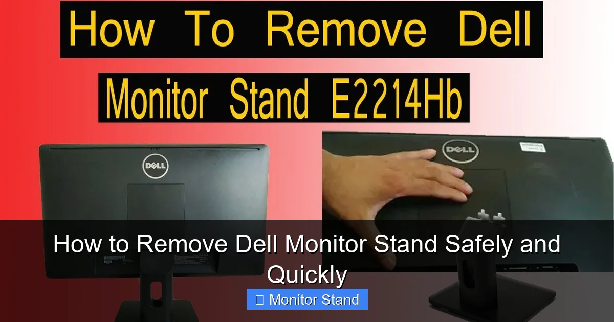 How to Remove Dell Monitor Stand Safely and Quickly