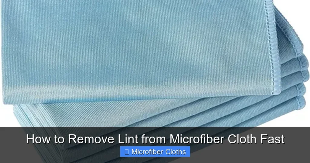 How to Remove Lint from Microfiber Cloth Fast