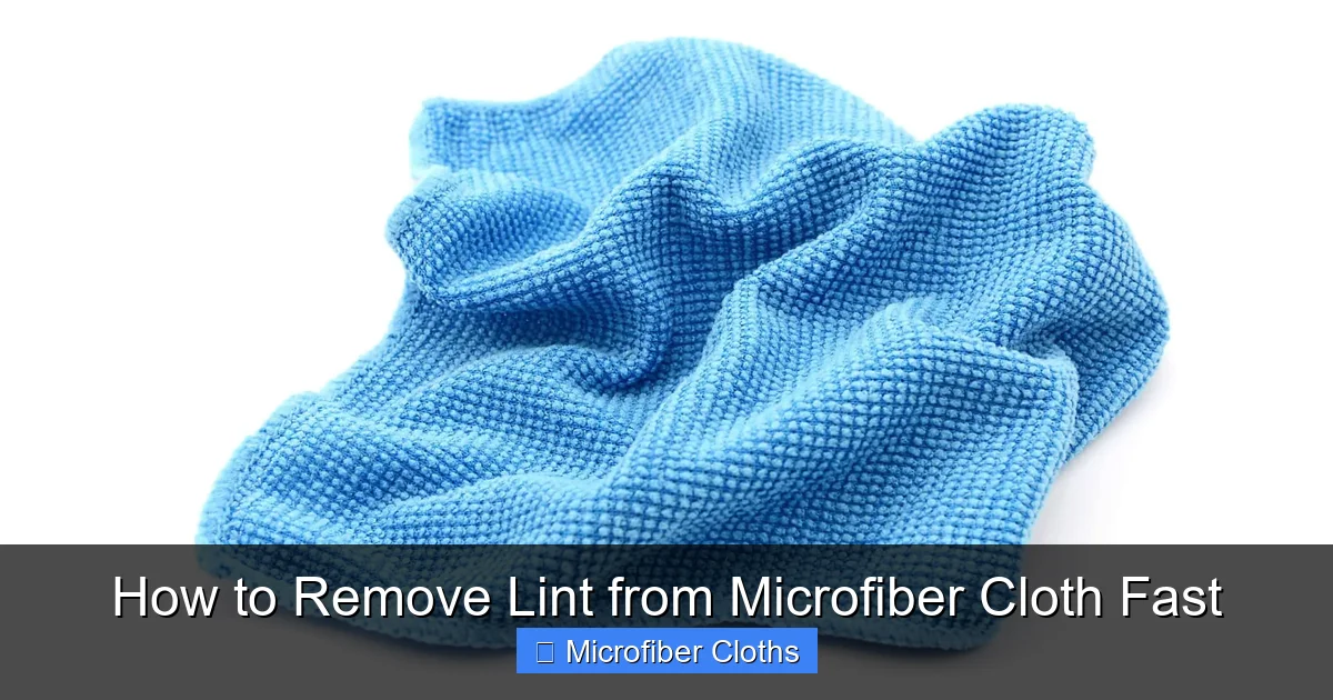 How to Remove Lint from Microfiber Cloth Fast