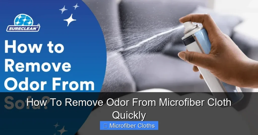 How To Remove Odor From Microfiber Cloth Quickly