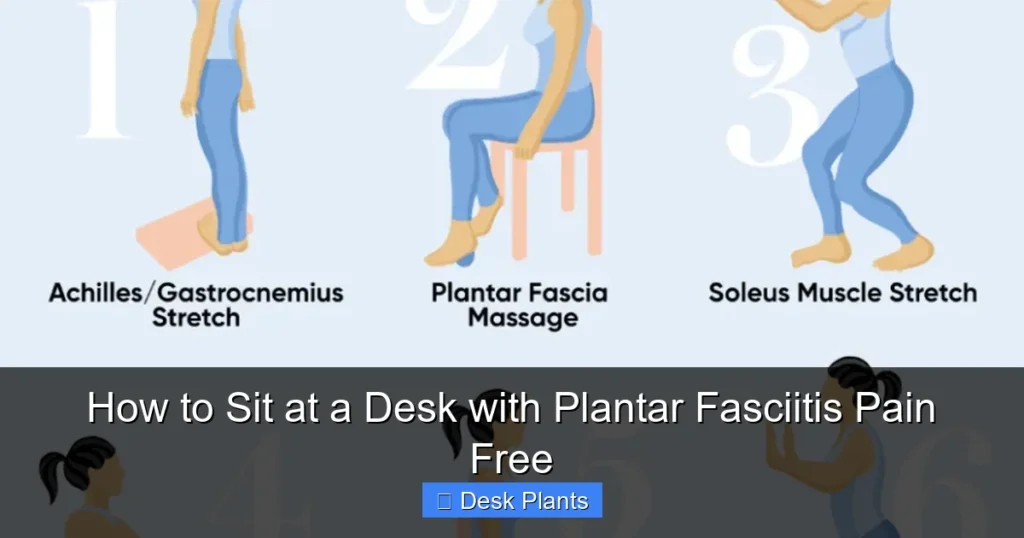How to Sit at a Desk with Plantar Fasciitis Pain Free