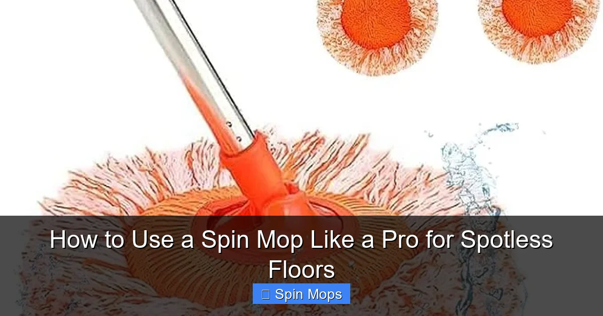 How to Use a Spin Mop Like a Pro for Spotless Floors